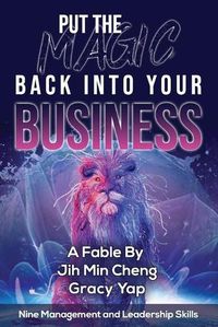 Cover image for Put The Magic Back Into Your Business: Nine Management and Leadership Skills