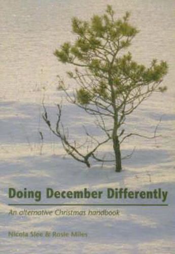 Doing December Differently: An Alternative Christmas Handbook