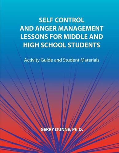 Cover image for Self Control and Anger Management Lessons for Middle and High School Students