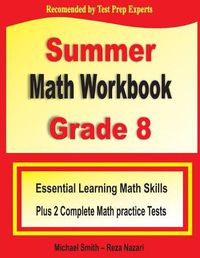 Cover image for Summer Math Workbook Grade 8: Essential Learning Math Skills Plus Two Complete Math Practice Tests