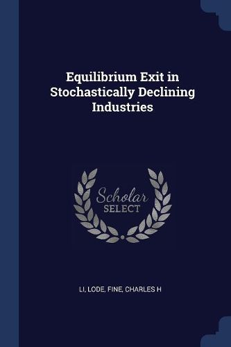 Cover image for Equilibrium Exit in Stochastically Declining Industries