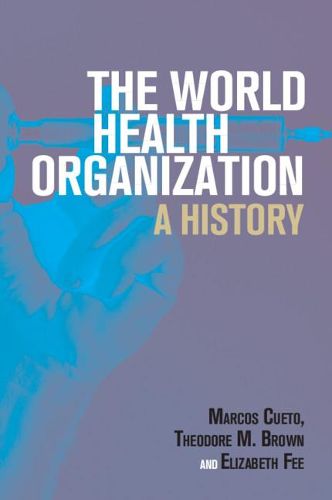 The World Health Organization: A History