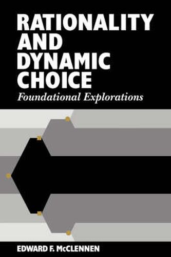 Cover image for Rationality and Dynamic Choice: Foundational Explorations