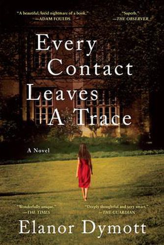 Cover image for Every Contact Leaves A Trace: A Novel