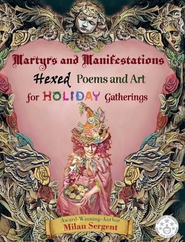 Cover image for Martyrs and Manifestations: Hexed Poems and Art for Holiday Gatherings