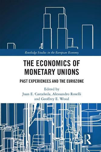 Cover image for The Economics of Monetary Unions: Past Experiences and the Eurozone