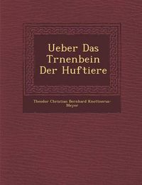 Cover image for Ueber Das Tr Nenbein Der Huftiere