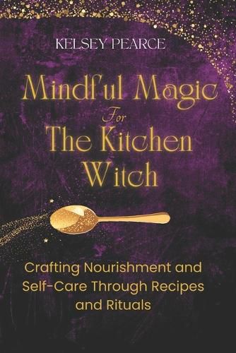 Cover image for Mindful Magic for The Kitchen Witch