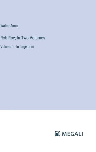 Cover image for Rob Roy; In Two Volumes