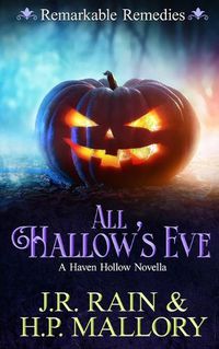 Cover image for All Hallow's Eve: A Paranormal Women's Fiction Novella: (Remarkable Remedies)