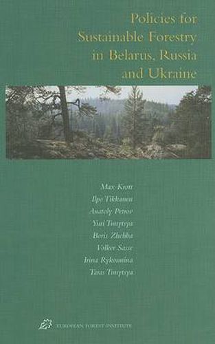 Policies for Sustainable Forestry in Belarus, Russia and Ukraine