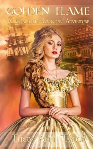 Golden Flame: Golden Flame - A Charlotte Lavender Adventure