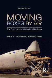 Cover image for Moving Boxes by Air: The Economics of International Air Cargo