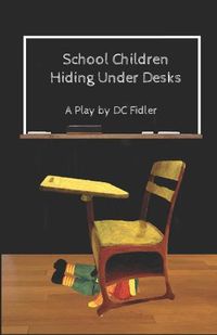 Cover image for School Children Hiding Under Desks