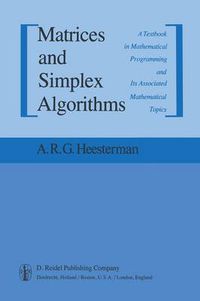 Cover image for Matrices and Simplex Algorithms: A Textbook in Mathematical Programming and Its Associated Mathematical Topics