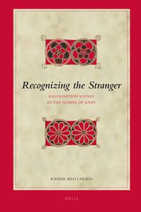 Cover image for Recognizing the Stranger: Recognition Scenes in the Gospel of John