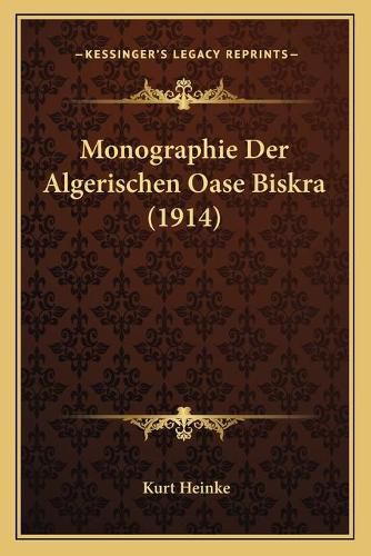 Cover image for Monographie Der Algerischen Oase Biskra (1914)