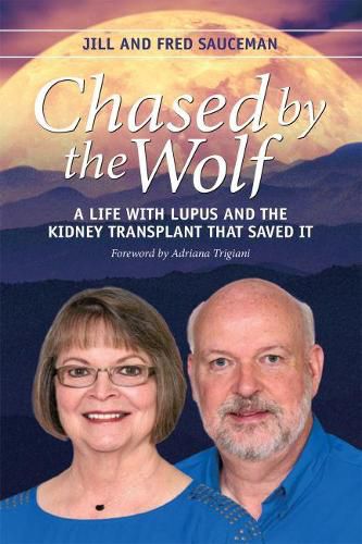 Chased by the Wolf: A Life with Lupus and the Kidney Transplant That Saved It