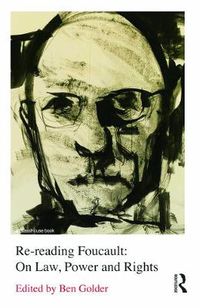 Cover image for Re-reading Foucault: On Law, Power and Rights
