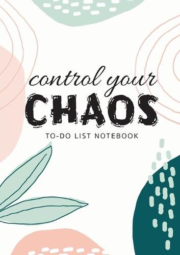 Cover image for Control Your Chaos To-Do List Notebook: 120 Pages Lined Undated To-Do List Organizer with Priority Lists (Medium A5 - 5.83X8.27 - Creme Abstract)