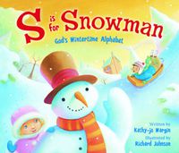 Cover image for S Is for Snowman: God's Wintertime Alphabet
