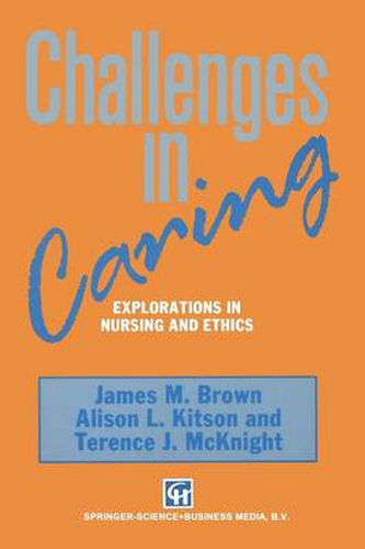 Challenges in Caring: Explorations in nursing and ethics