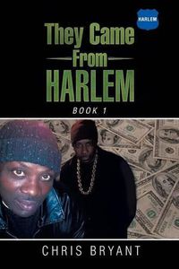 Cover image for They Came From Harlem: Book 1