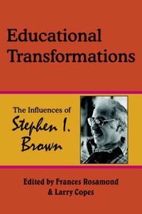 Cover image for Educational Transformations: The Influences of Stephen I. Brown