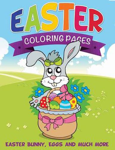 Easter Coloring Pages (Easter Bunny, Eggs and Much More)