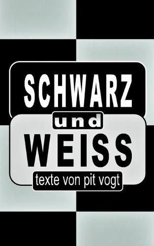 Schwarz und Weiss: Texte