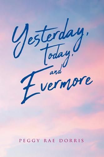 Cover image for Yesterday, Today, and Evermore