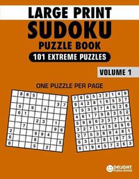 Cover image for Large Print Sudoku Puzzle Book Extreme: 101 Extreme Sudoku Puzzles for Adults & Seniors to Improve Memory