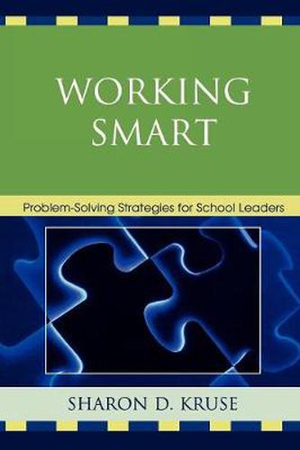Cover image for Working Smart: Problem-Solving Strategies for School Leaders