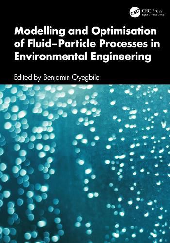 Cover image for Modelling and Optimisation of Fluid-Particle Processes in Environmental Engineering