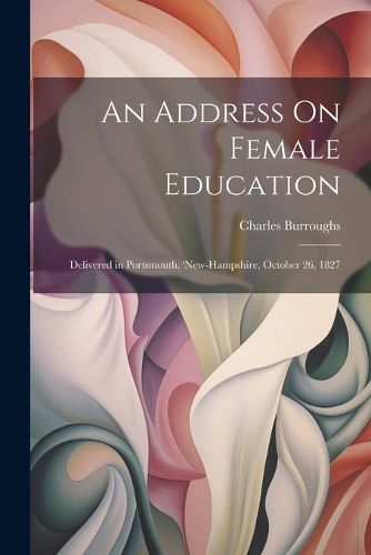 Cover image for An Address On Female Education