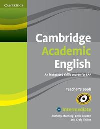 Cover image for Cambridge Academic English B1+ Intermediate Teacher's Book: An Integrated Skills Course for EAP