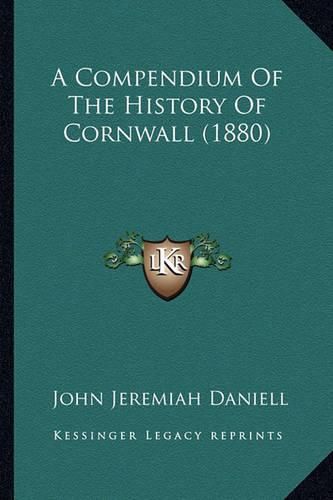 A Compendium of the History of Cornwall (1880)