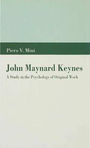 John Maynard Keynes: A Study in the Psychology of Original Work