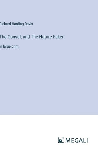 Cover image for The Consul; and The Nature Faker