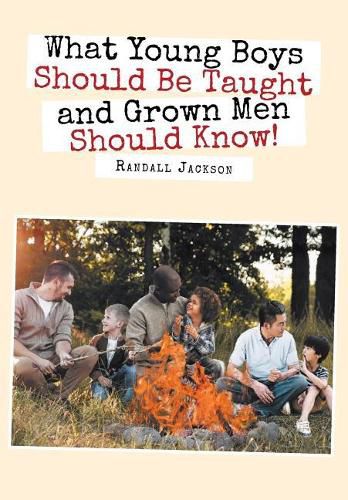 Cover image for What Young Boys Should Be Taught and Grown Men Should Know