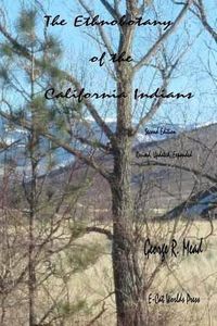 Cover image for The Ethnobotany of the California Indians: Revised, Updated, Expanded