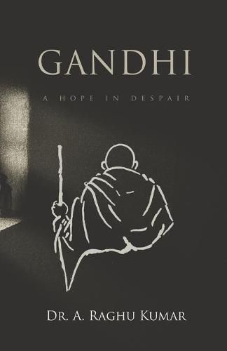 Cover image for Gandhi: A Hope in Despair