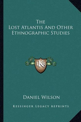 The Lost Atlantis and Other Ethnographic Studies