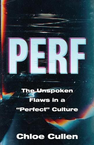 Cover image for Perf: The Unspoken Flaws in a Perfect Culture