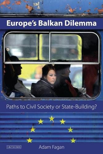 Cover image for Europe's Balkan Dilemma: Paths to Civil Society or State-Building?