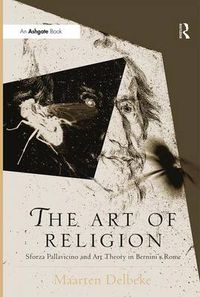 Cover image for The Art of Religion: Sforza Pallavicino and Art Theory in Bernini's Rome