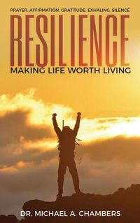 Cover image for Resilience: Making Life Worth Living