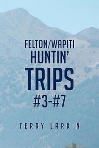 Cover image for Huntin' Trips #3-#7