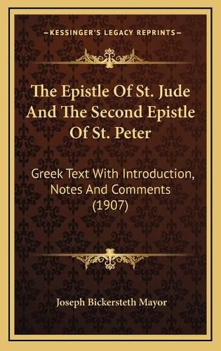 The Epistle of St. Jude and the Second Epistle of St. Peter: Greek Text with Introduction, Notes and Comments (1907)