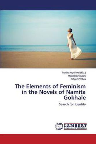 Cover image for The Elements of Feminism in the Novels of Namita Gokhale